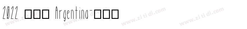 2022 阿根廷 Argentina字体转换